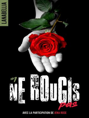 cover image of Ne rougis pas 1--réédition revue et augmentée avec la participation de Jena Rose